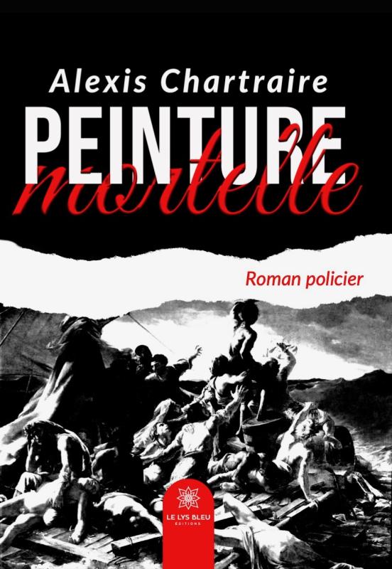 Alexis Chartraire Livres Alexis Chartraire Peinture mortelle custom text